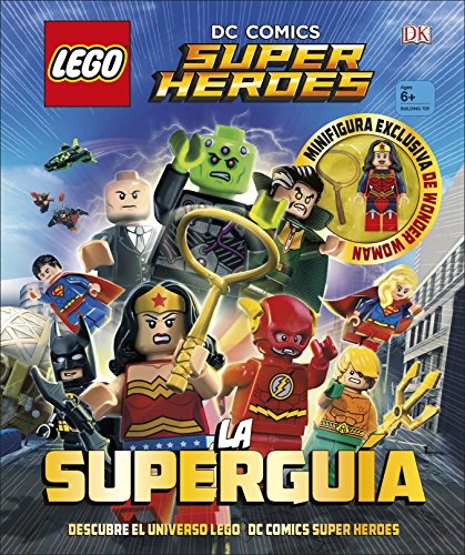 LEGO® DC Comics. Super Héroes la Superguía (LEGO | DC Superheroes)