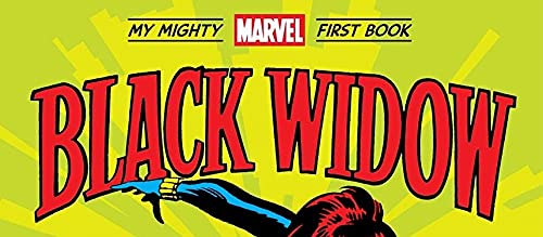 BLACK WIDOW MY MIGHTY MARVEL FIRST BOOK BOARD BOOK (A Mighty Marvel First Book)