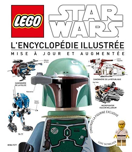 LEGO STAR WARS, L'ENCYCLOPEDIE ILLUSTREE REVUE ET AUGMENTEE (Lego Star Wars, l'encyclopédie)