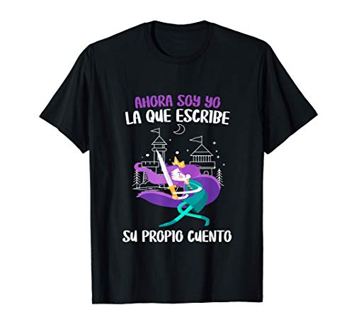 Ahora Soy Yo La que escribe Su Propio Cuento 8 Marzo Día de Camiseta