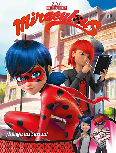 ¡Dibuja tus sueños! (Miraculous [Prodigiosa Ladybug]. Cómic)