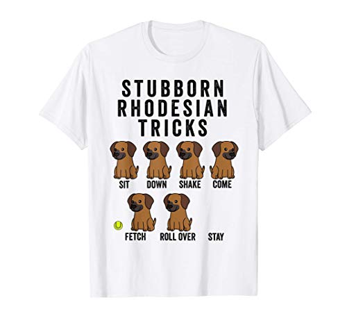 Stubborn Crestado Rodesiano Tricks Perro Camiseta