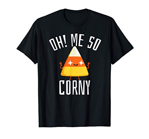 Candy Corn Oh Me So Corny Disfraz de Halloween divertido Camiseta