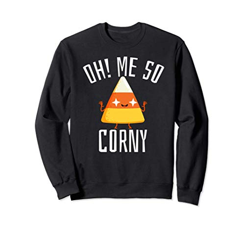 Candy Corn Oh Me So Corny Disfraz de Halloween divertido Sudadera