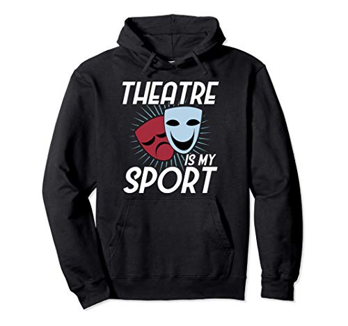 El teatro es mi deporte. Yo soy un actor divertido. Sudadera con Capucha