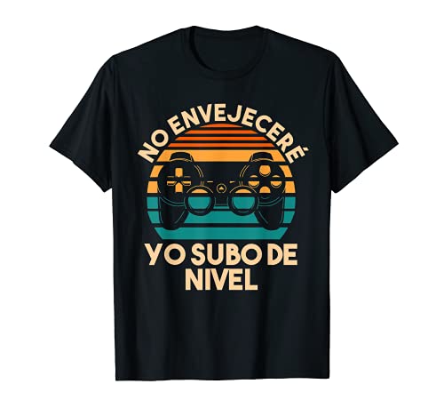 envejeceré yo subo de Nivel aficionados a los videojuegos Camiseta