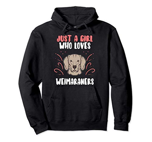 Just A Girl Who Loves Weimaraners Disfraz De Perro Sudadera con Capucha