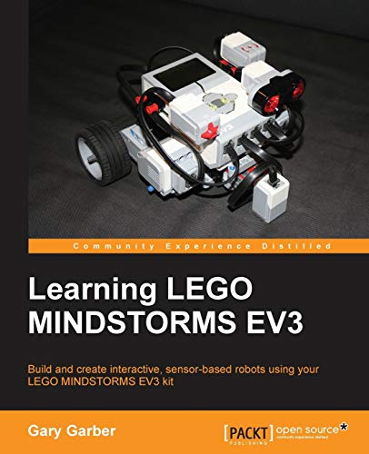 Learning LEGO MINDSTORMS EV3: Build and create interactive, sensor-based robots using your LEGO MINDSTORMS EV3 kit