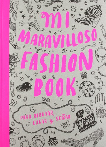 Mi Maravilloso Fashion Book: Para dibujar, crear y soñar