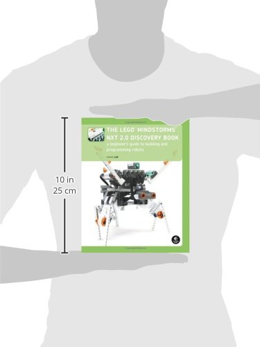 The LEGO MINDSTORMS NXT 2.0 Discovery Book: A Beginner's Guide to Building and Programming Robots