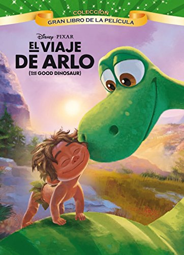 El viaje de Arlo. Gran libro de la película: (The good dinosaur) (Disney. El viaje de Arlo)