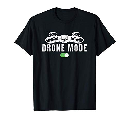 Drone Mode On Funny Gift for Drone Pilot Camiseta