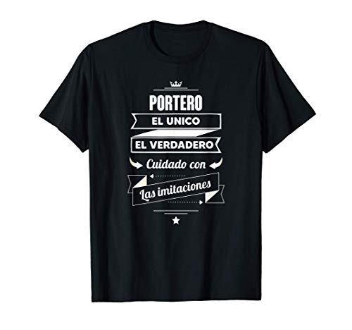 Regalos para PORTEROS - Portero EL VERDADERO Camiseta