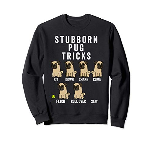 Stubborn Pug Tricks Perro Sudadera