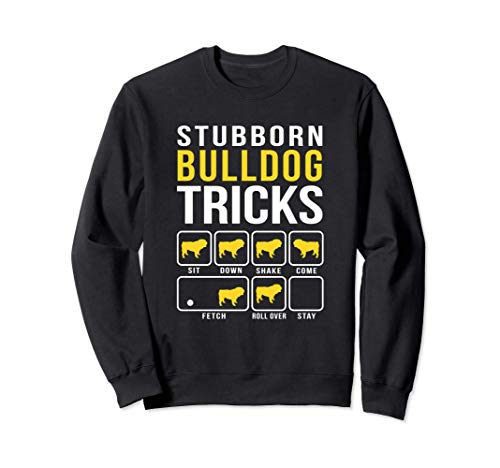 Bulldog Stubborn Tricks Gift Sudadera