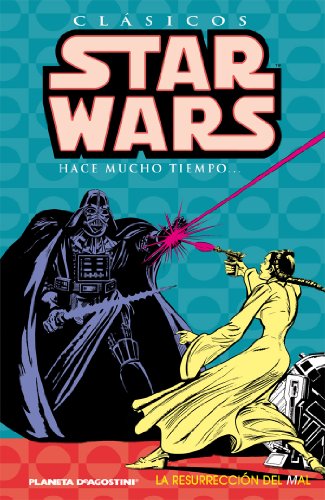 Clásicos Star Wars nº 03/07: La resurreción del mal (Star Wars: Cómics Leyendas)