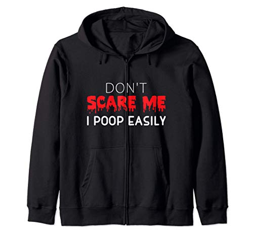 Don't Scare Me I Poop Easily Funny Halloween Costume Sudadera con Capucha