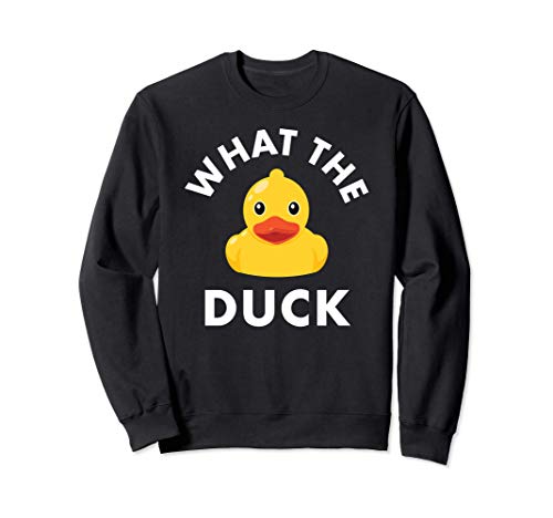 Ducky de goma Divertido juego de palabras Lo que el Pato Sudadera