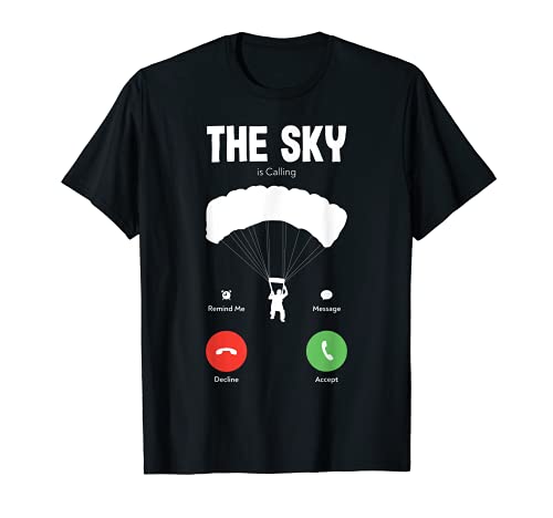 El parapente dice que el cielo es un regalo divertido para Camiseta