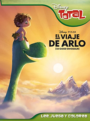 El viaje de Arlo. Disney Total (Disney. El viaje de Arlo)