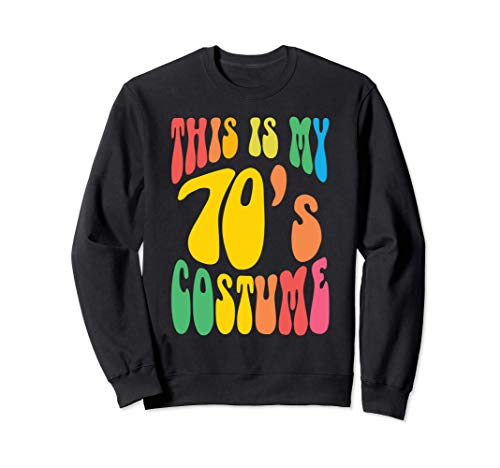 Este es mi disfraz de los años 70 Sudadera