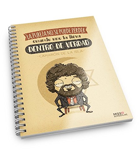 Missborderlike - Cuaderno A5 -"La pureza no se puede perder cuando uno la lleva dentro de verdad" -Camarón de la isla-