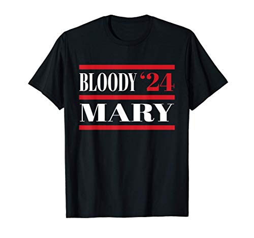 Parodia de la campaña Bloody Mary for President 2024 Camiseta