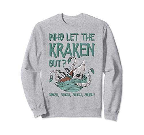 ¿Quién dejó salir al Kraken Sudadera