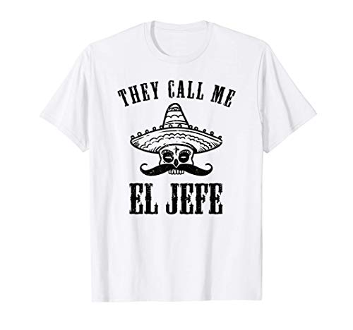 They call me El Jefe, Me llaman El Jefe, Halloween Mexico Camiseta