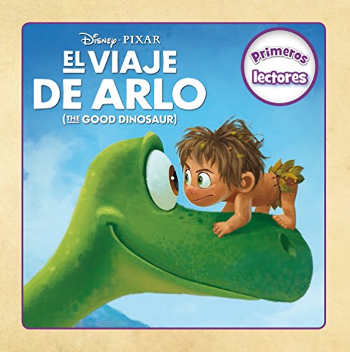 El viaje de Arlo. Primeros lectores: (The Good Dinosaur) (Disney. El viaje de Arlo)