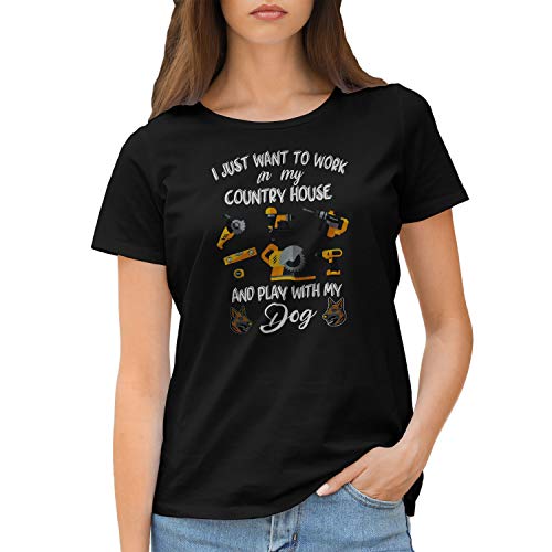 I Just Want to Work in Country House and Play with my Dog Camiseta de Mujer Negra Size L