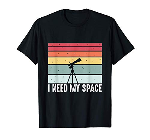 I Need Space Astronomía Divertido Ciencia Regalo Camiseta