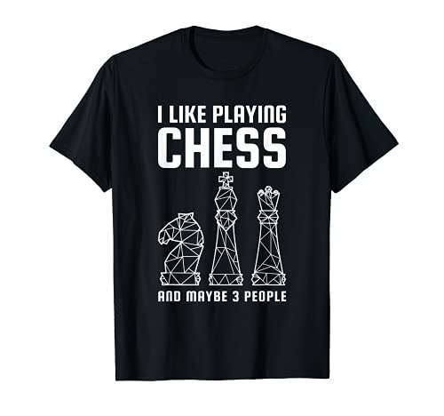 Me gusta jugar al ajedrez y tal vez a tres personas Camiseta