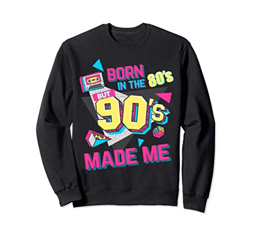 Nacido en los 80 pero los 90 me hizo. Yo amo los años 80 Sudadera