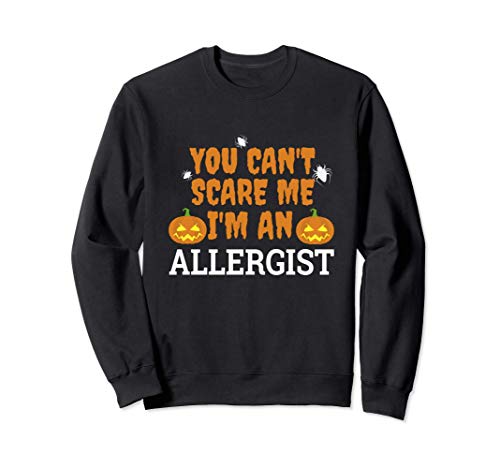 No puedo asustarme Soy un alergólogo Halloween Sudadera