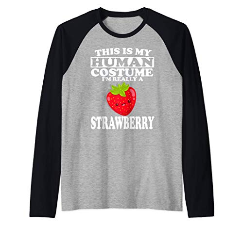 This Is My Human Costume I'm Really A Strawberry Camiseta Manga Raglan