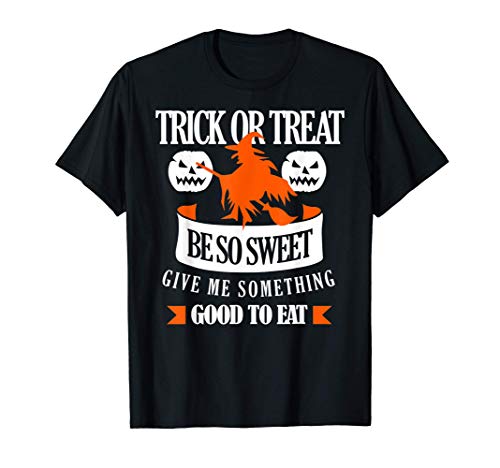 Trick or Treat Be So Sweet - Halloween Camiseta