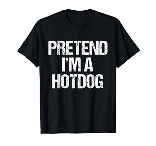 Finge que soy un disfraz de perro caliente de Halloween Camiseta