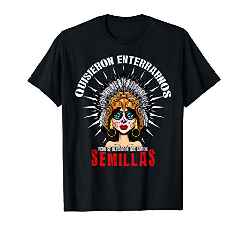 Quisieron enterrarnos Inspirational Aztec Mexican Catrina Camiseta