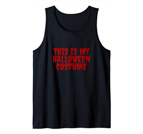 Trick Or Treat This Is My Halloween Costume Funny Camiseta sin Mangas