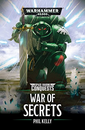 War Of Secrets: 3 (Space Marine Conquests)