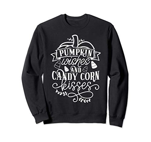 Pumpkin Wishes And Candy Corn Kisses Fall Halloween Costume Sudadera